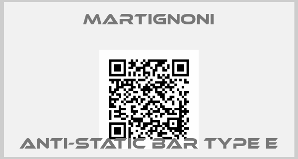 MARTIGNONI-Anti-static bar type E