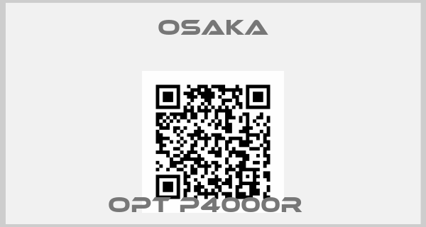 OSAKA-OPT P4000R  