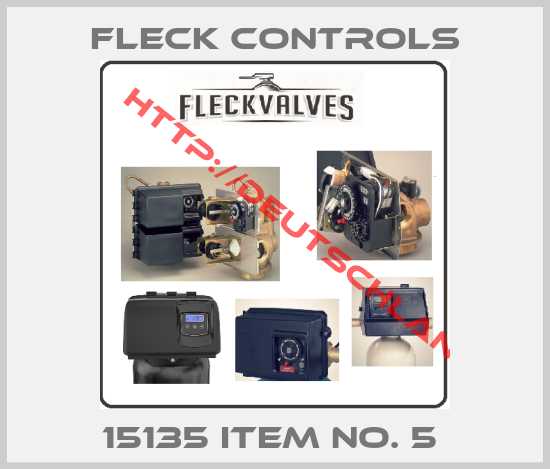 FLECK CONTROLS-15135 ITEM No. 5 