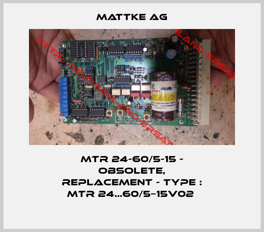 Mattke Ag-MTR 24-60/5-15 - obsolete, replacement - Type : MTR 24...60/5−15V02 