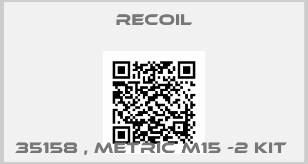 Recoil-35158 , Metric M15 -2 Kit 
