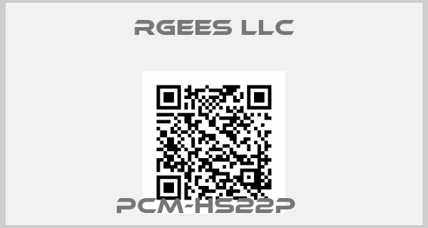 Rgees Llc-PCM-HS22P  