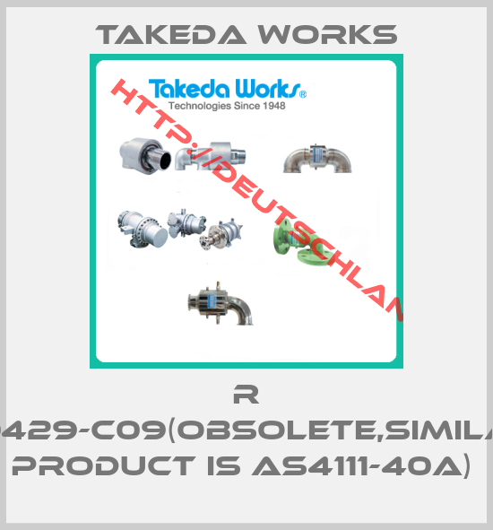 Takeda Works-R 00429-C09(Obsolete,Similar product is AS4111-40A) 