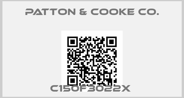 Patton & Cooke Co.-C150F3022x 