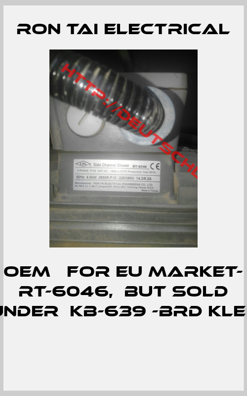 Ron Tai Electrical-OEM   for EU Market- RT-6046,  but sold under  KB-639 -Brd Klee 