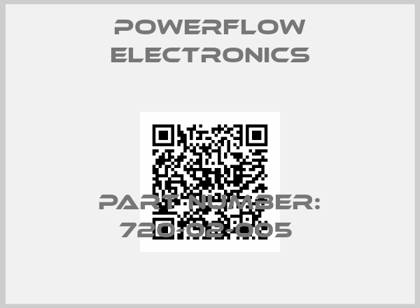 Powerflow Electronics-Part Number: 720-02-005 