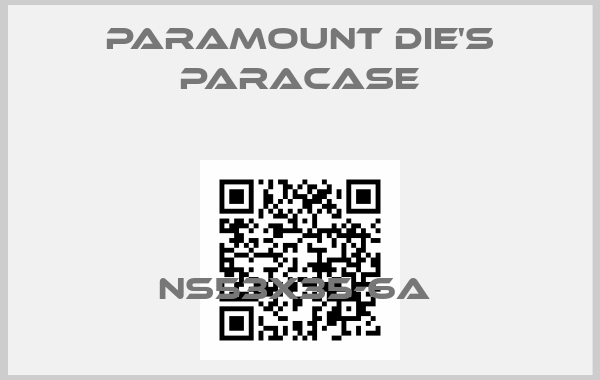 Paramount Die's ParaCase-NS53X35-6A 