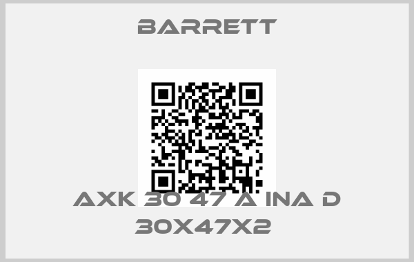 BARRETT-AXK 30 47 A INA D 30X47X2 
