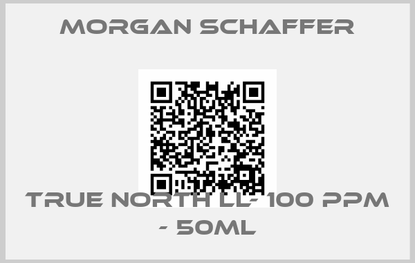 Morgan Schaffer-True North LL- 100 ppm - 50ml
