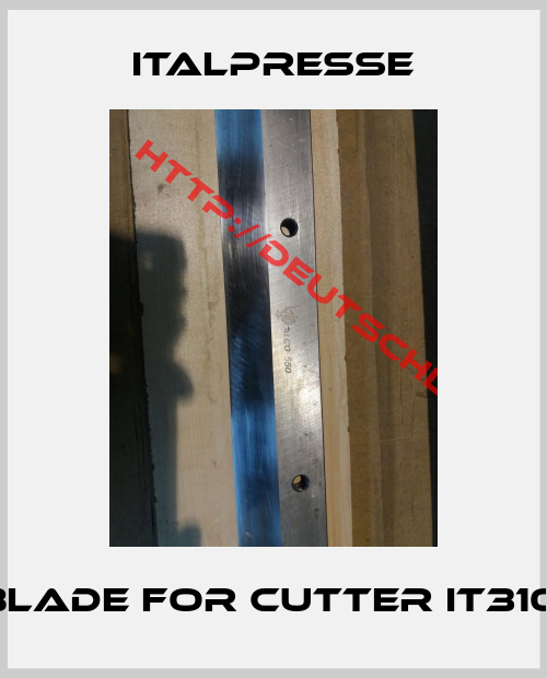Italpresse-Blade for cutter IT310 