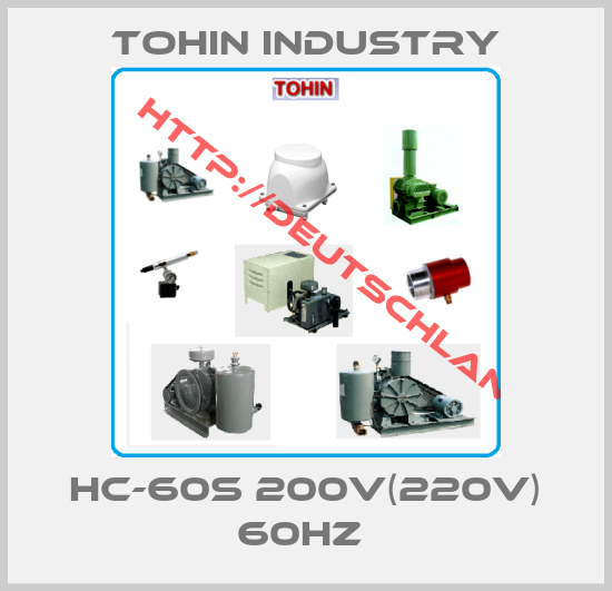 TOHIN INDUSTRY-HC-60S 200V(220V) 60Hz 