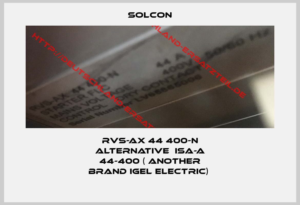 SOLCON-RVS-AX 44 400-N alternative  ISA-A 44-400 ( another brand IGEL Electric) 