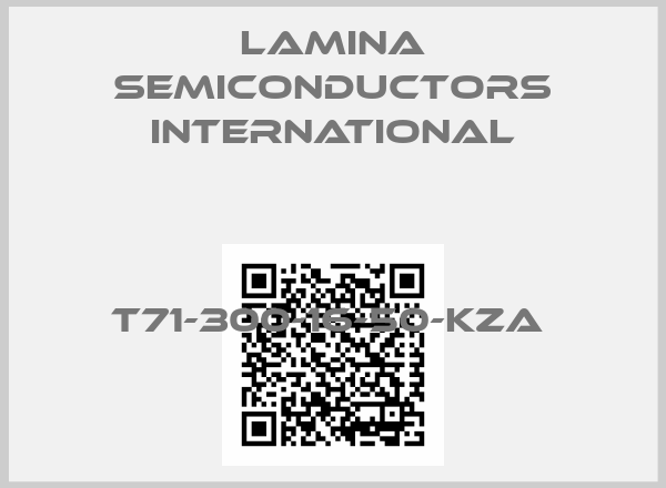 Lamina Semiconductors International-T71-300-16-50-KZA 