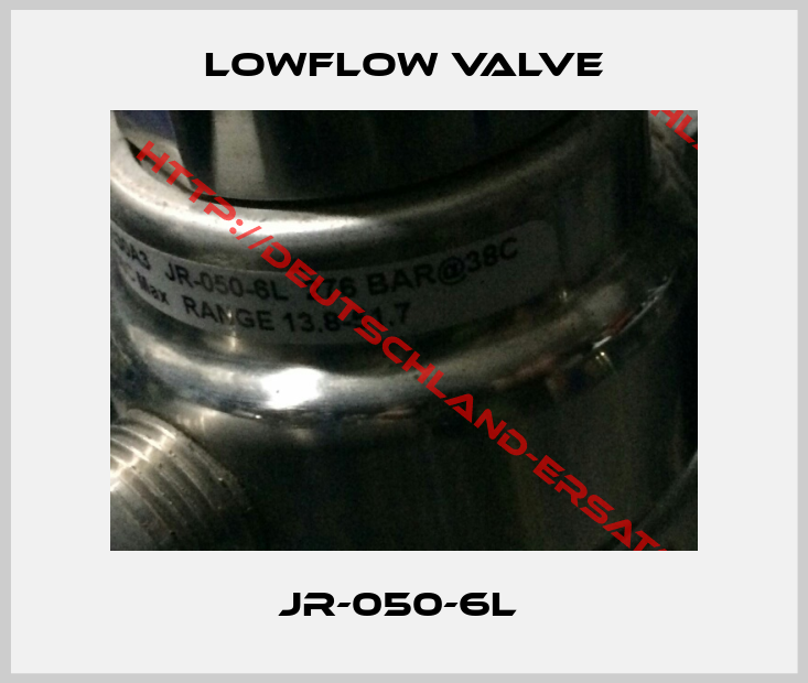 Lowflow valve-JR-050-6L 