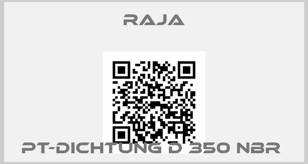 Raja-PT-Dichtung D 350 NBR 