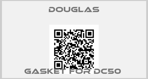 Douglas-Gasket for DC50 