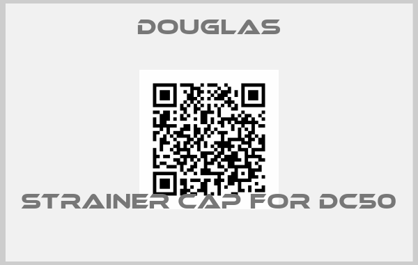 Douglas-Strainer cap for DC50 