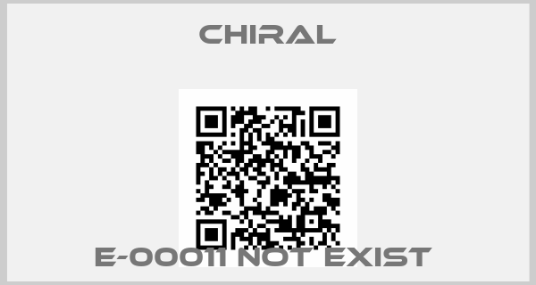 Chiral-E-00011 not exist 