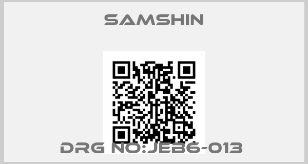 SAMSHIN-DRG NO:JEB6-013 