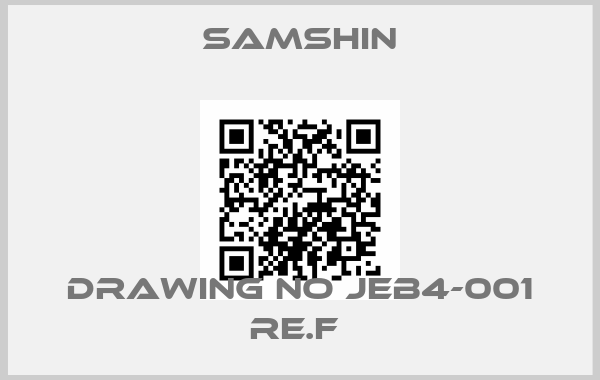 SAMSHIN-DRAWING NO JEB4-001 RE.F 