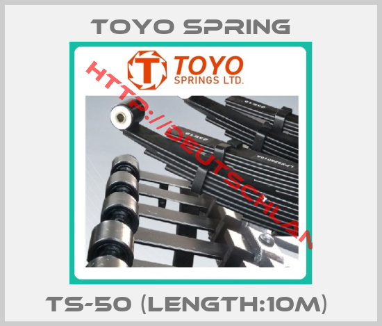TOYO SPRING- TS-50 (Length:10m) 
