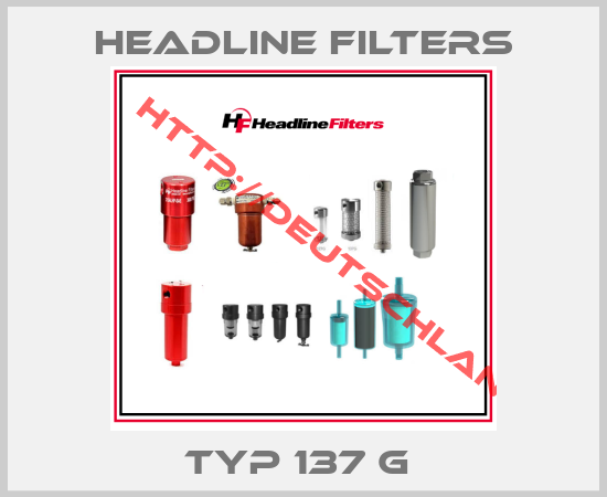 HEADLINE FILTERS-Typ 137 G 