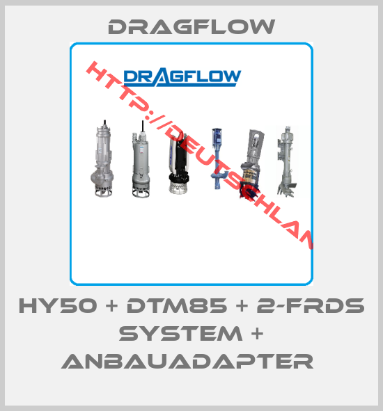 Dragflow-HY50 + DTM85 + 2-FRDS System + Anbauadapter 