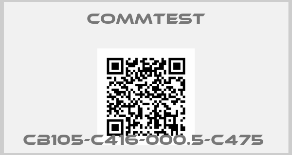 Commtest-CB105-C416-000.5-C475 