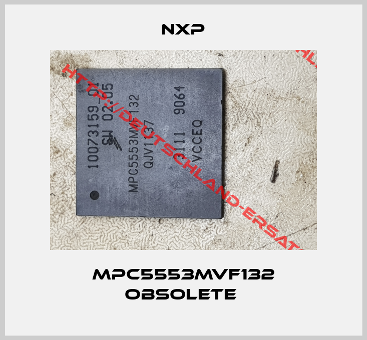 NXP-MPC5553MVF132 obsolete 