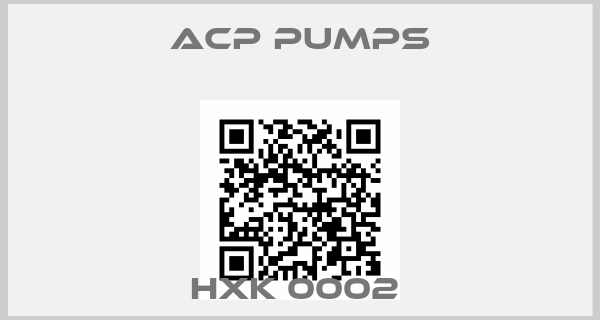 ACP PUMPS- HXK 0002 