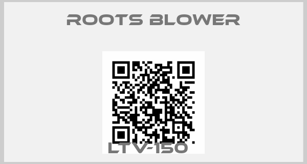 ROOTS BLOWER-LTV-150  