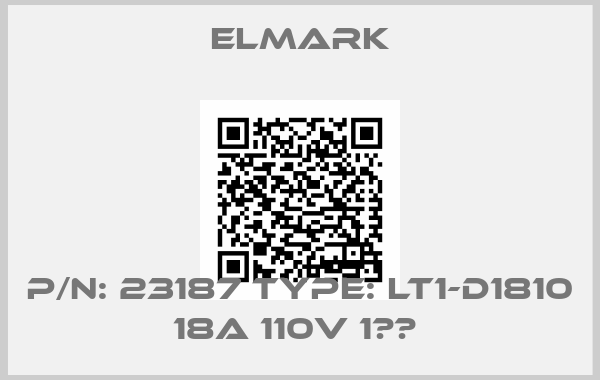 Elmark-P/N: 23187 Type: LT1-D1810 18A 110V 1НО 