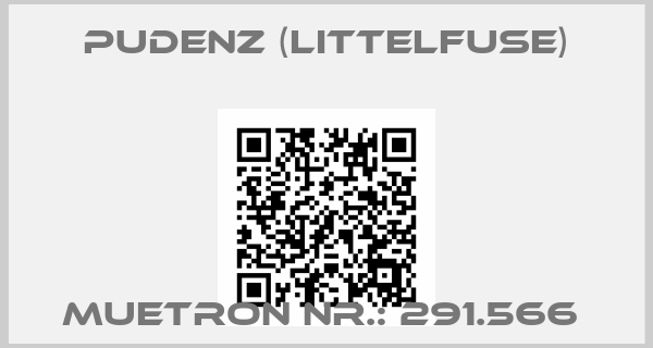 Pudenz (Littelfuse)-MUETRON Nr.: 291.566 