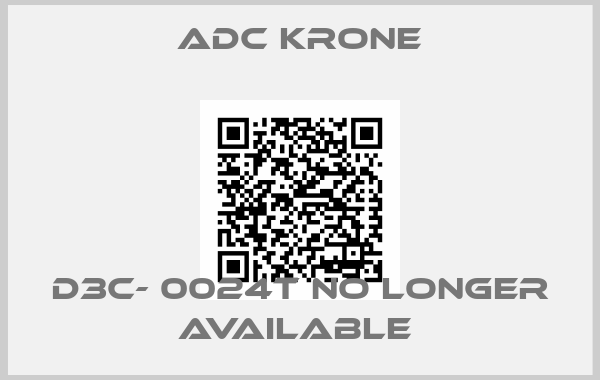 ADC Krone-D3C- 0024T no longer available 