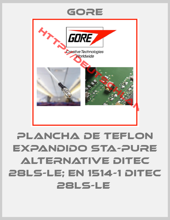 Gore-PLANCHA DE TEFLON EXPANDIDO STA-PURE Alternative DITEC 28LS-LE; EN 1514-1 DITEC 28LS-LE 