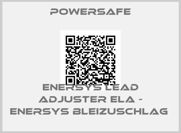 powersafe-Enersys Lead Adjuster ELA - Enersys Bleizuschlag 