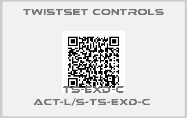 Twistset Controls-TS-EXD-C ACT-L/S-TS-EXD-C 