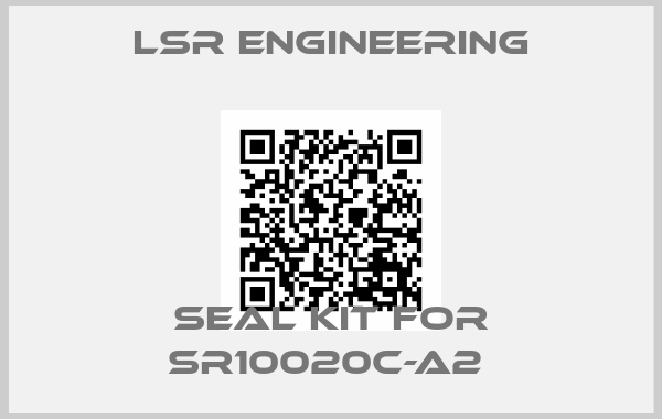 Lsr Engineering-seal kit for SR10020C-A2 