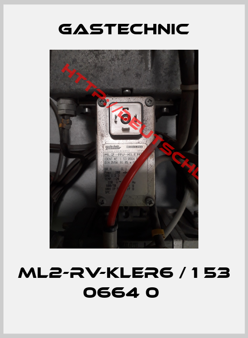 Gastechnic-ML2-RV-KLER6 / 1 53 0664 0 