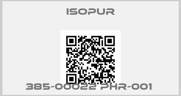 ISOPUR-385-00022 PHR-001 