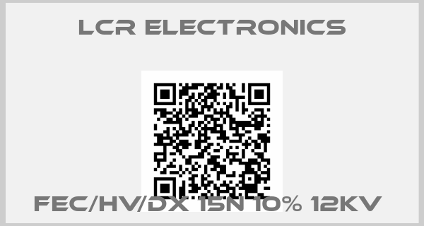 Lcr Electronics-FEC/HV/DX 15N 10% 12KV 