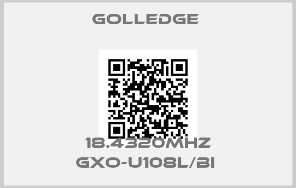 Golledge -18.4320MHz GXO-U108L/BI 