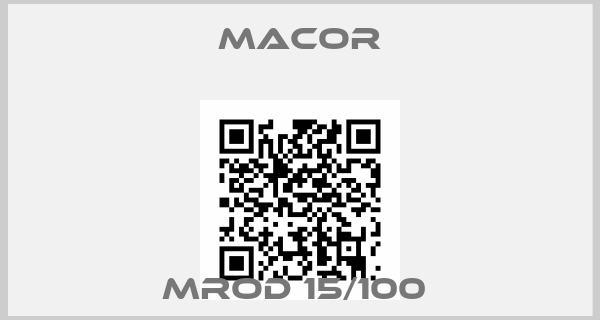 MACOR-MROD 15/100 