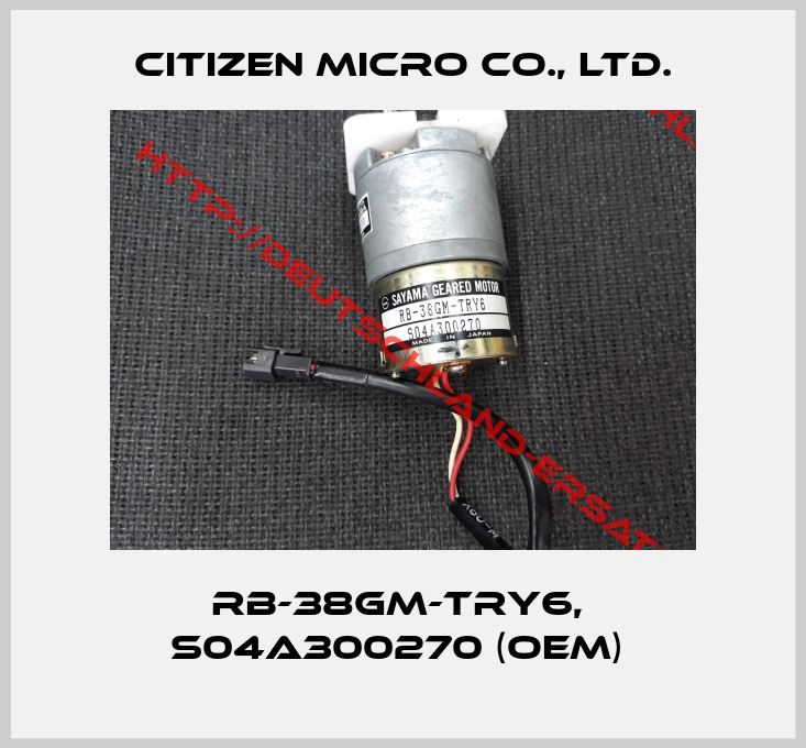 Citizen Micro Co., Ltd.-RB-38GM-TRY6,  S04A300270 (OEM) 