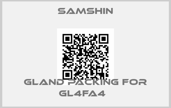 SAMSHIN-Gland Packing for GL4FA4  