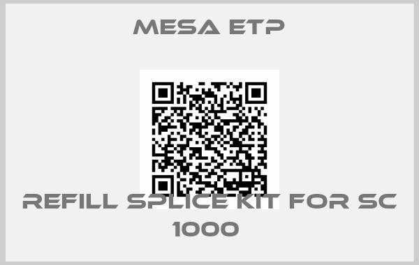 Mesa Etp-Refill Splice Kit for SC 1000 