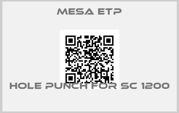 Mesa Etp-Hole Punch for SC 1200 
