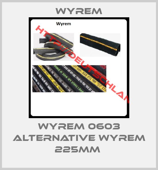 Wyrem-WYREM 0603 alternative WYREM 225mm 