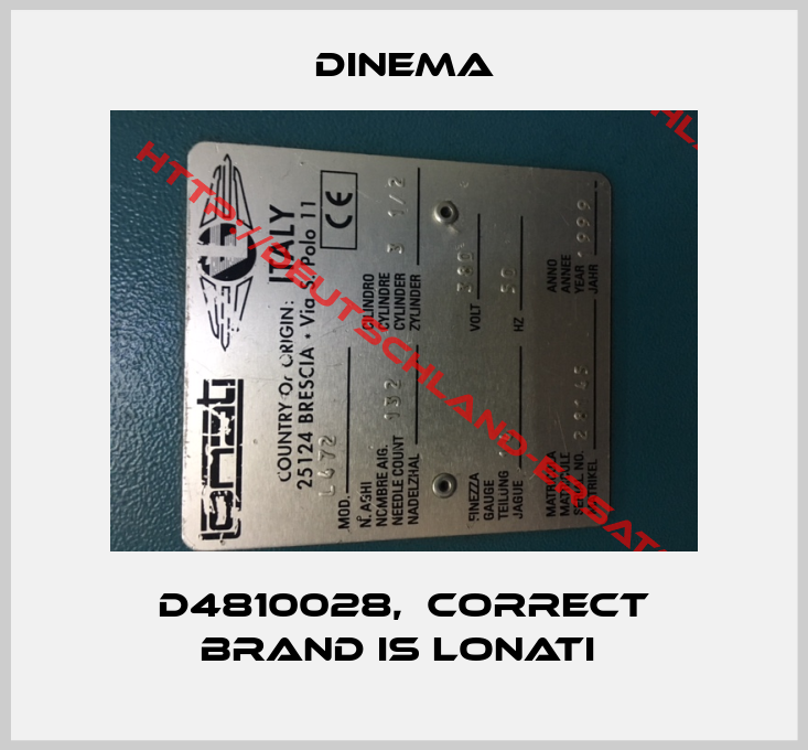 DINEMA-D4810028,  correct brand is Lonati 
