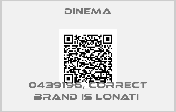 DINEMA-0439196, correct brand is Lonati 